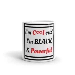 "Black & Powerful" Coffee Mug